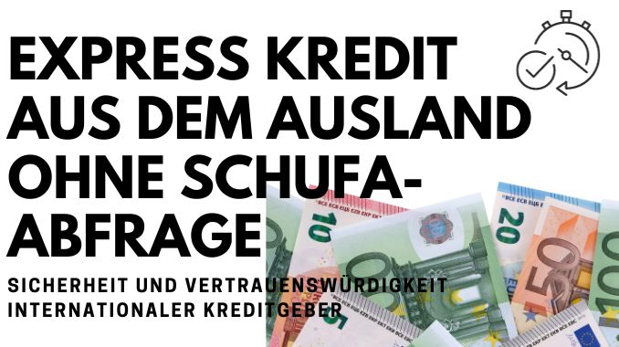 Express Kredit aus dem Ausland ohne Schufa Abfrage