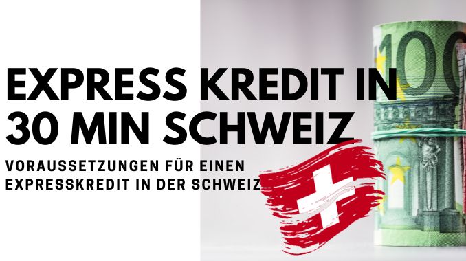 Express Kredit in 30 Min Schweiz