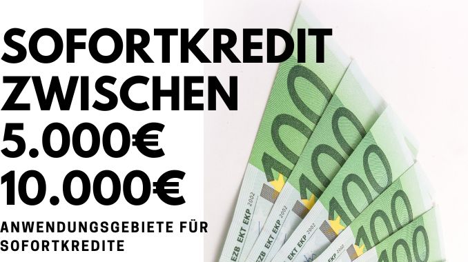 Sofortkredit zwischen 5.000€ - 10.000€